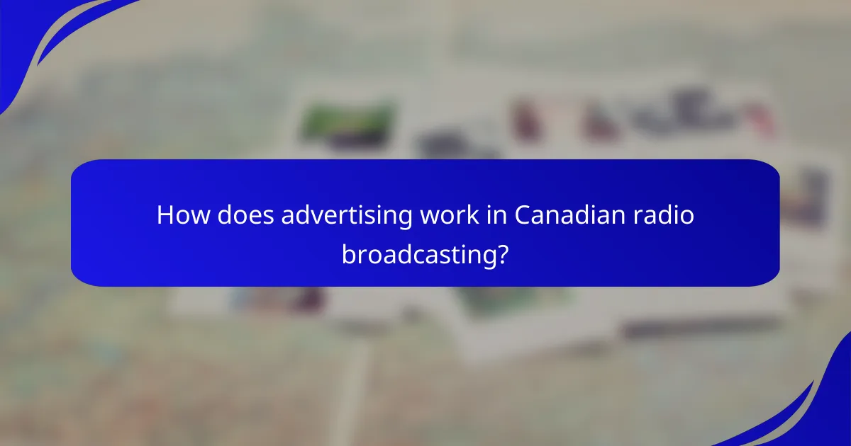 How does advertising work in Canadian radio broadcasting?