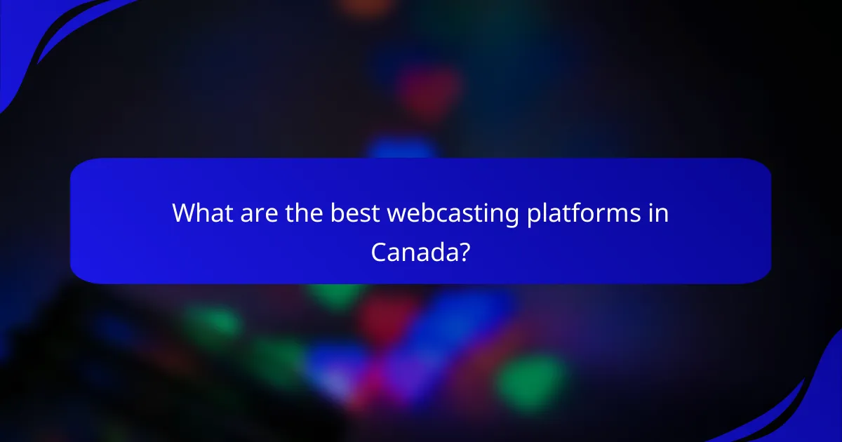 What are the best webcasting platforms in Canada?