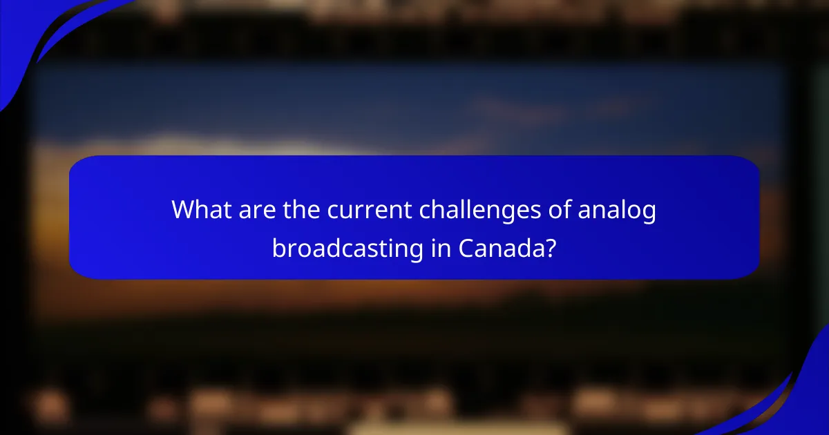 What are the current challenges of analog broadcasting in Canada?